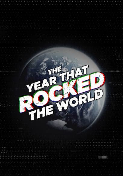 The Year That Rocked the World