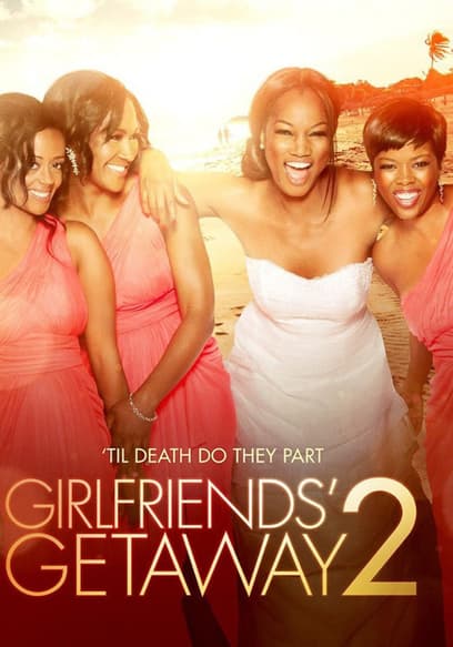 Girlfriends' Getaway 2