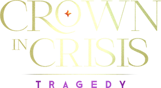 Crown in Crisis: Tragedy