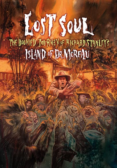 Lost Soul: The Doomed Journey of Richard Stanley's Island of Dr. Moreau