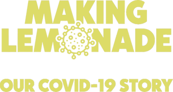 Making Lemonade: Our COVID-19 Story