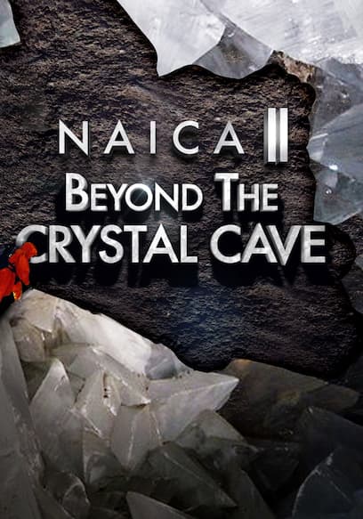 Naica II: Beyond the Crystal Cave