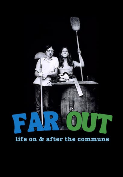 Far Out: Life on & After the Commune