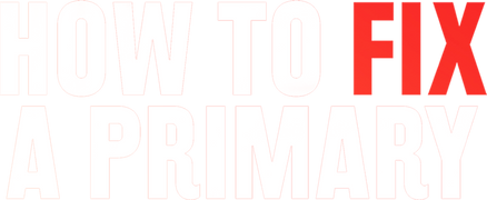 How to Fix a Primary