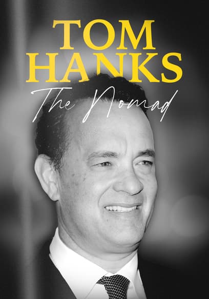 Tom Hanks: The Nomad