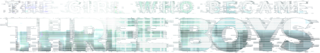 The Girl Who Became Three Boys