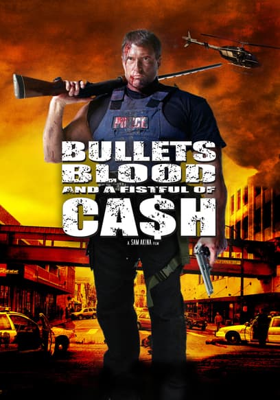 Bullets, Blood, and a Fistful of Cash