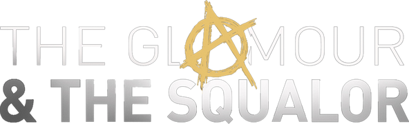 The Glamour & the Squalor