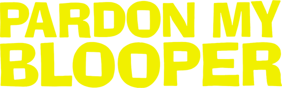 Pardon My Blooper