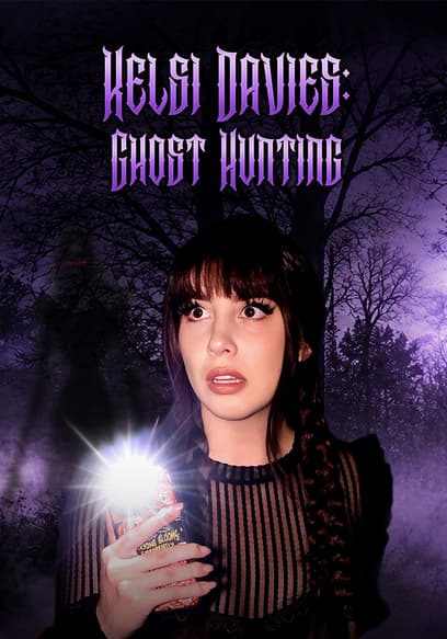 Kelsi Davies: Ghost Hunting