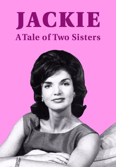 Jackie: A Tale of Two Sisters