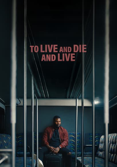 To Live and Die and Live