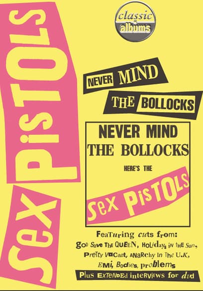 Classic Albums: Sex Pistols: Never Mind the Bollocks poster