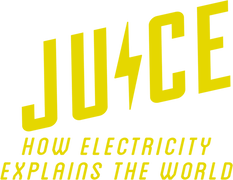 Juice: How Electricity Explains the World
