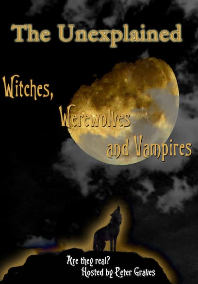 Unexplained: Witches, Werewolves and Vampires poster