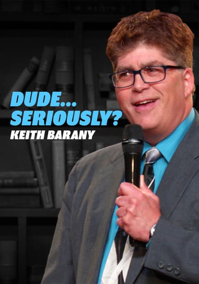 Keith Barany: Dude…Seriously?