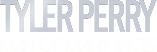 Tyler Perry: Man of Many Faces