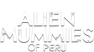 Alien Mummies of Peru
