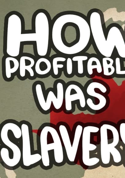S01:E05 - How Profitable Was It to Own Black Slaves? & Why Didn’t Africans Colonize the Americas poster