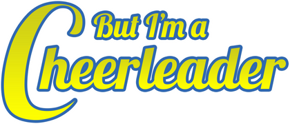 But I'm a Cheerleader