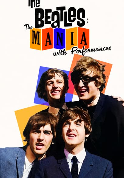 The Beatles: The Mania (with Performances)
