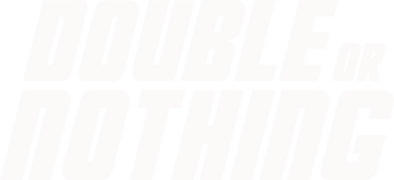 Double or Nothing