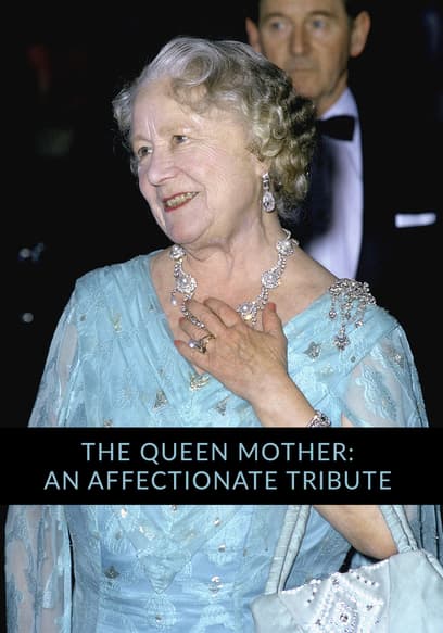 The Queen Mother: An Affectionate Tribute