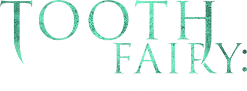 Tooth Fairy: Drill to Kill