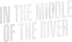 In the Middle of the River