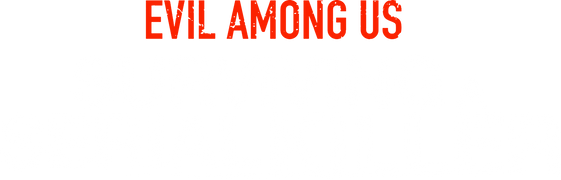 Evil Among Us: Surviving a Serial Killer