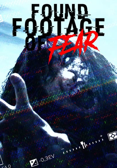 Found Footage of Fear
