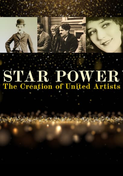 Star Power: The Creation of United Artists