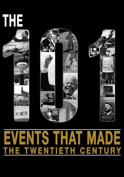 The 101 Events That Made the Twentieth Century