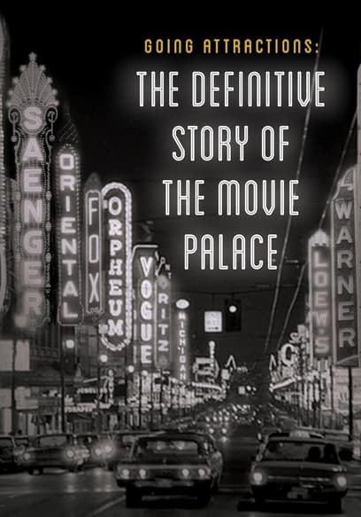 Going Attractions: The Definitive Story of the Movie Palace