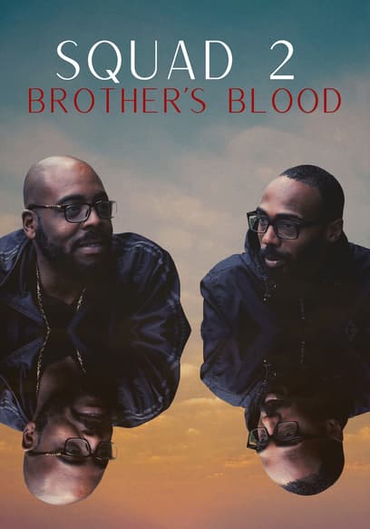 Squad 2: Brother's Blood