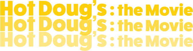 Hot Doug's: The Movie