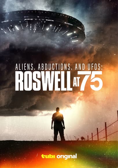 Aliens, Abductions, and UFOs: Roswell at 75