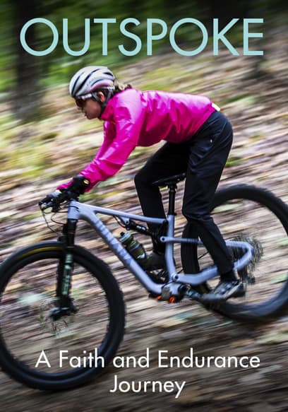 Outspoke: A Faith and Endurance Journey