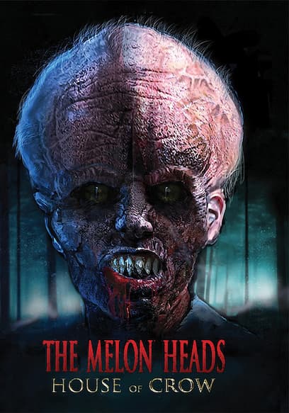 The Melon Heads: House of Crow