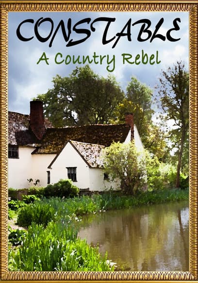Constable: A Country Rebel