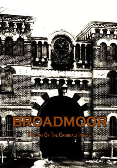 Broadmoor: A History of the Criminally Insane