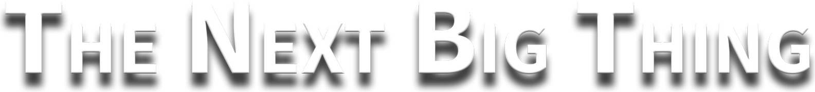 The Next Big Thing