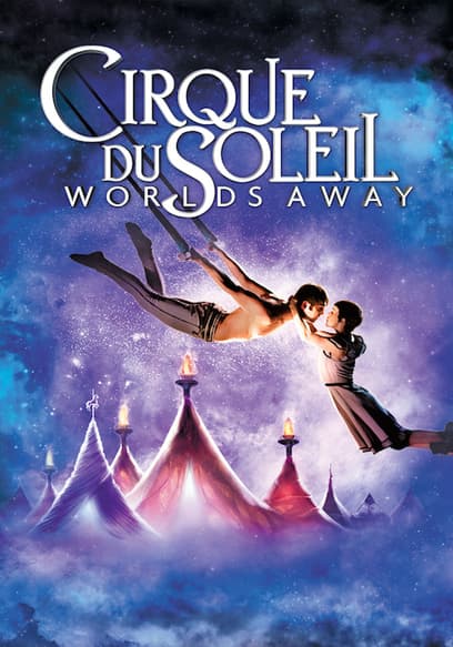 Cirque Du Soleil - Worlds Away