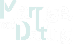 Marriage, Not Dating