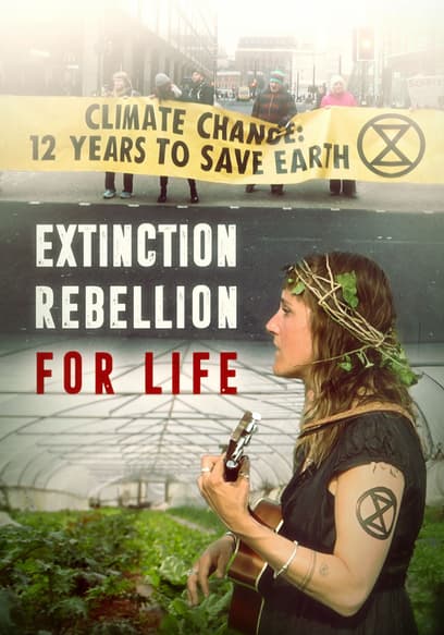 Extinction Rebellion: For Life