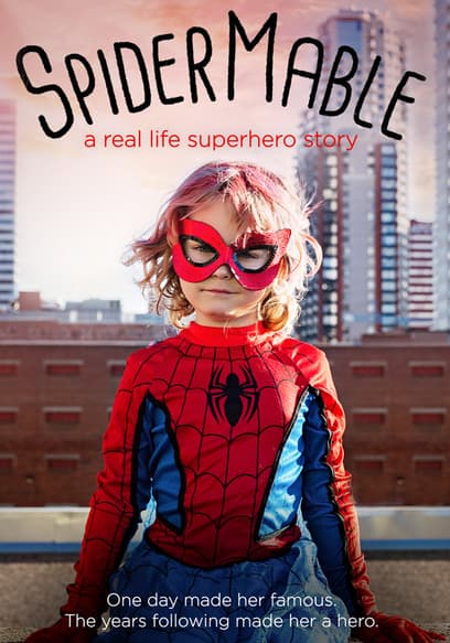 SpiderMable: A Real Life Superhero Story