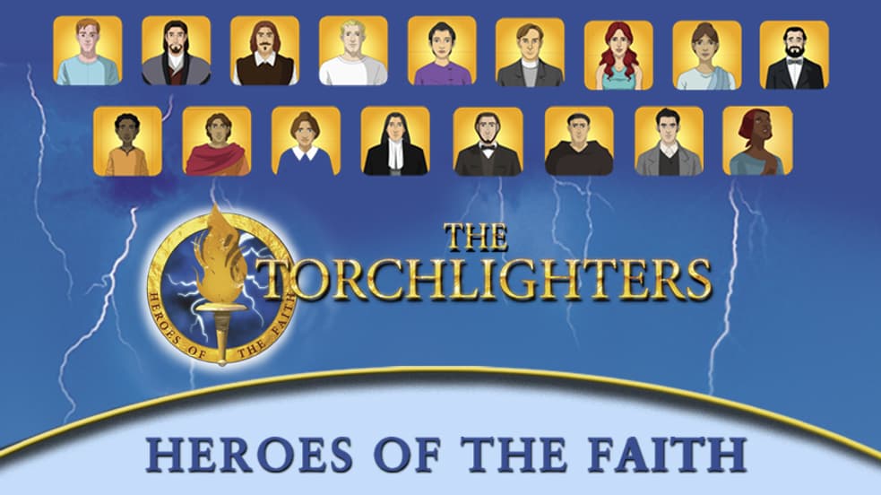 The Torchlighters: Heroes of the Faith
