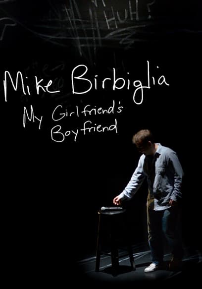 Mike Birbiglia: My Girlfriend's Boyfriend