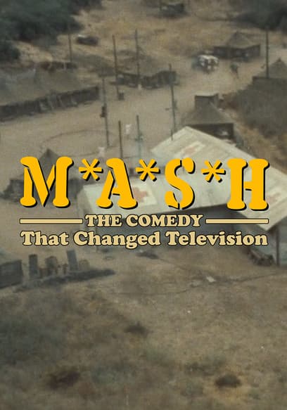 M*A*S*H: The Comedy that Changed Television