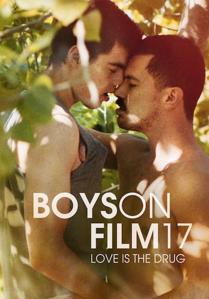 Boys on Film 17: Love Is the Drug